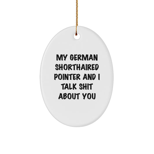 Funny German Shorthaired Pointer Dog Oval Ornament for Men, Gifts from Dad to Son, for German Shorthaired Pointer Dog Lover, Christmas Unique Gifts - Image 1