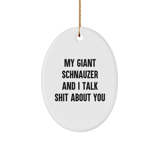 Funny Giant Schnauzer Dog Gifts, Oval Ornament for Giant Schnauzer Dog Lover, Gifts from Family to Giant Schnauzer Dog Owner - Image 1