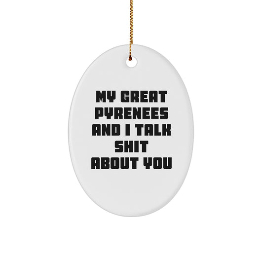 Funny Great Pyrenees Dog Oval Ornament, Great Pyrenees Dog Gifts for Friends, Men, Women, Great Pyrenees Dog Lovers, Christmas Unique Gifts from Family - Image 1