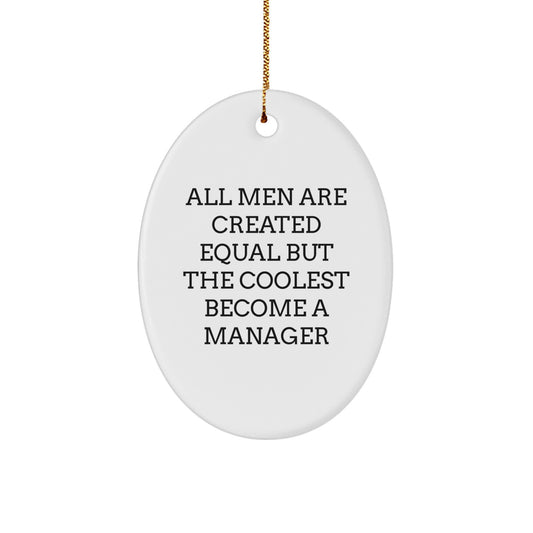 Funny 'All Men Are Created Equal But The Coolest Become A Manager' Oval Manager Gifts for Men Christmas Unique Presents from Friends - Image 1