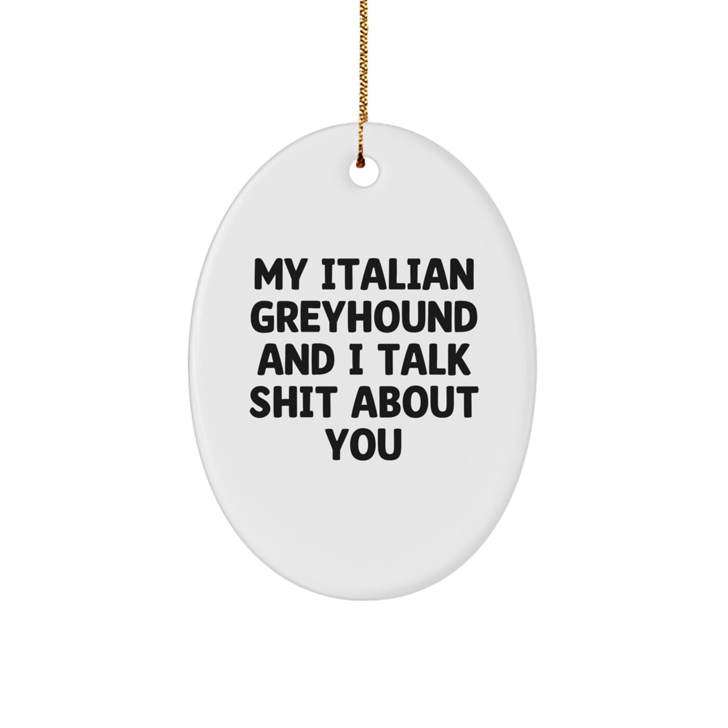Funny Italian Greyhound Dog Oval Ornament Gifts from Friends and Family for Men Women Christmas Unique - Image 1