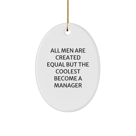 Funny Oval Ornaments for Manager Gifts, Christmas Unique Gifts from Men, Manager Decorations for Offices, 'All Men Are Created Equal But The Coolest Become A Manager' MDF Wall Art - Image 1