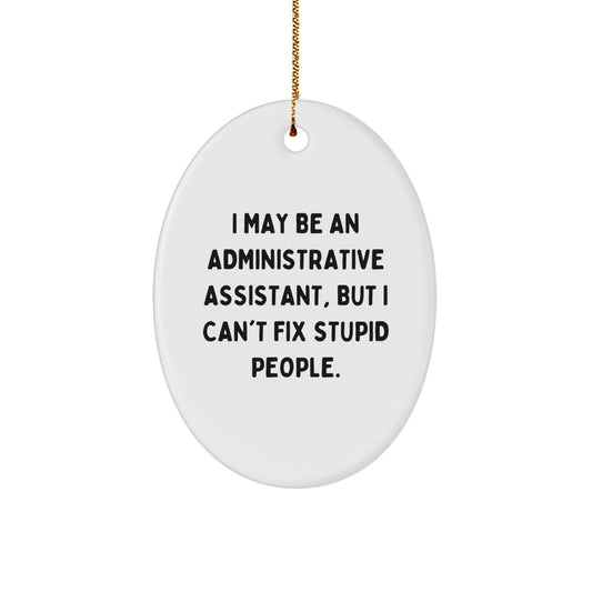 Funny Administrative Assistant Gifts, Oval Ornament with Inspirational Quote, Gifts from Friends to Coworkers, Christmas Unique Office Decorations - Image 1