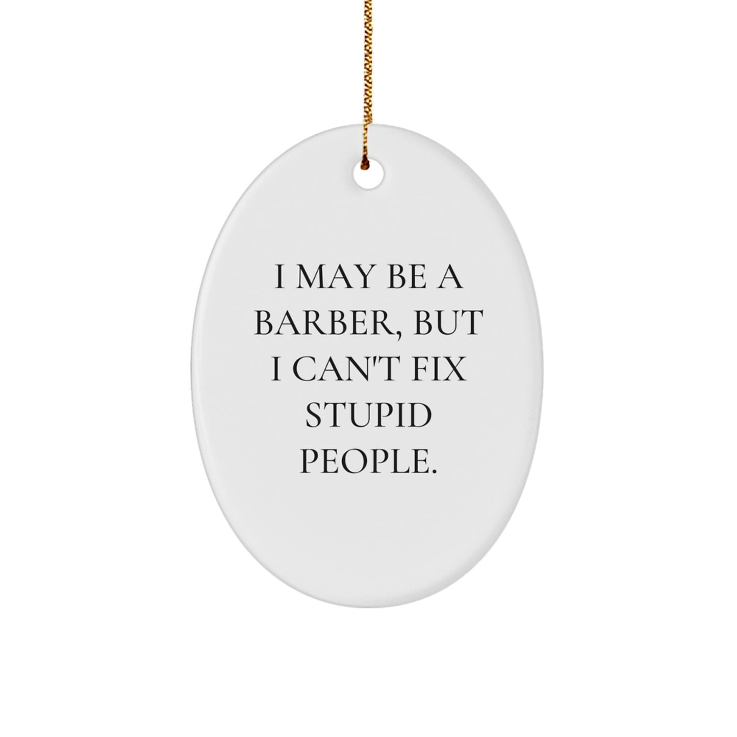 A Funny Barber Oval Ornament for Christmas Unique Gifts from Friends, Coworkers, Family to Men, Women, Barber - Image 1