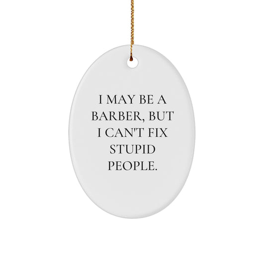 A Funny Barber Oval Ornament for Christmas Unique Gifts from Friends, Coworkers, Family to Men, Women, Barber - Image 1