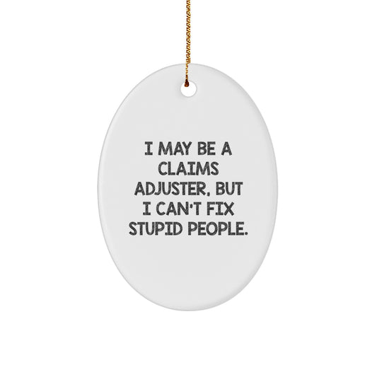 Funny Claims Adjuster Oval Ornament Gifts from Friends for Claims Adjuster at Christmas Unique Gifts - Image 1