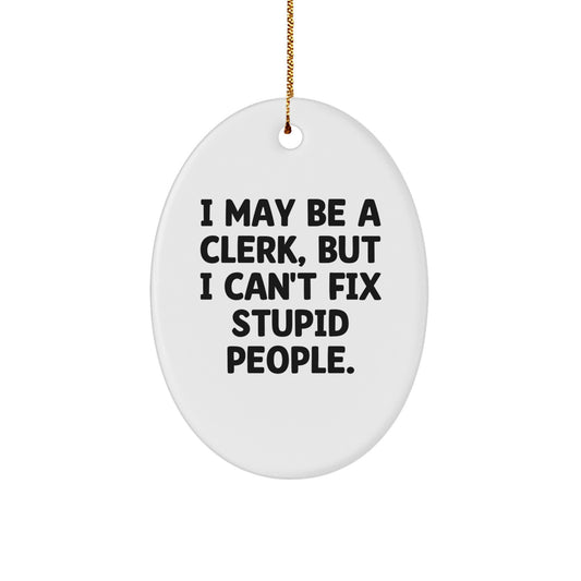 Funny Clerk Gift Ideas for Men, Oval Ornament, Christmas Unique Gifts from Friends, Coworkers, or Family - Image 1