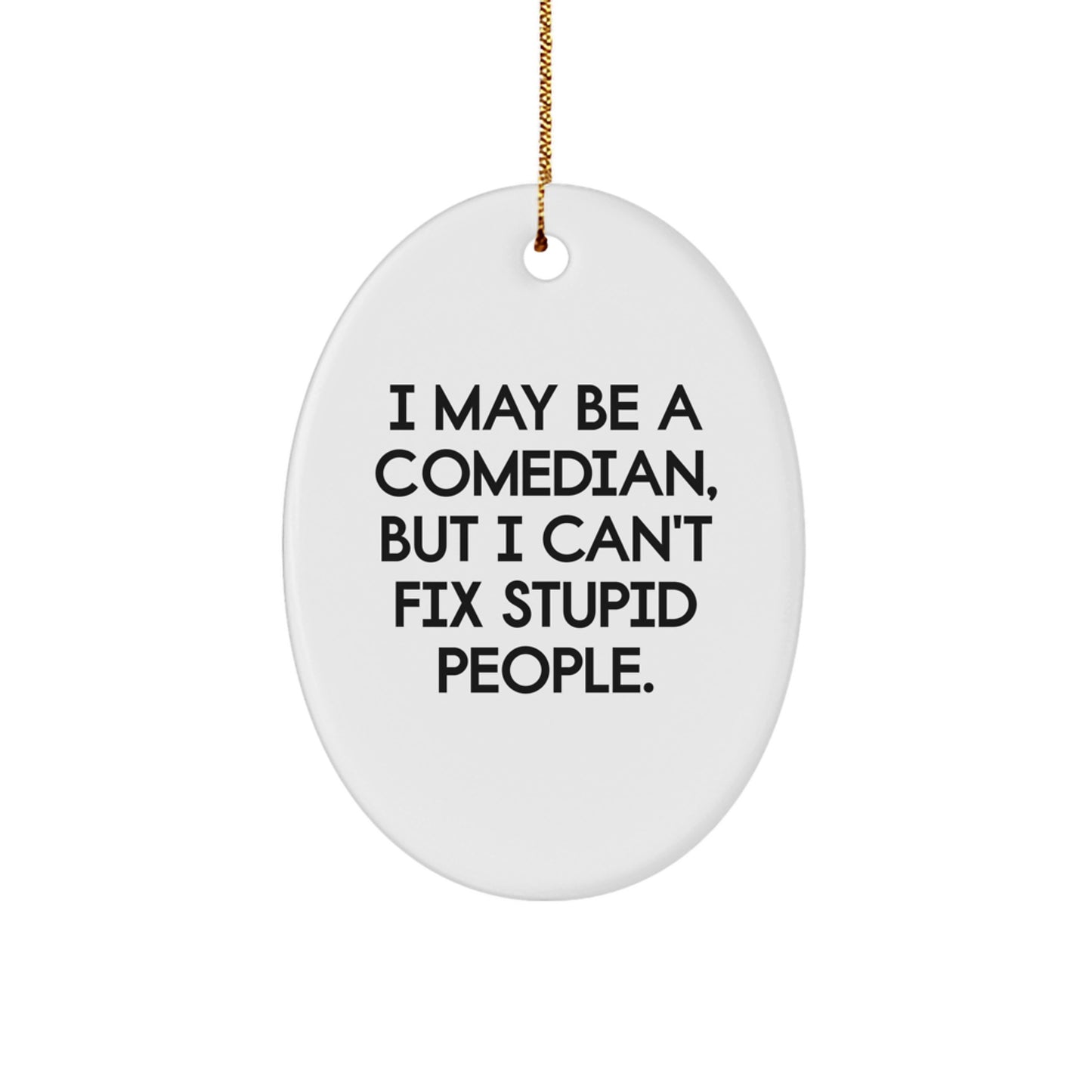 Comedian Funny Oval Ornament Gifts from Men to Friends for Christmas Inspirational - Image 1