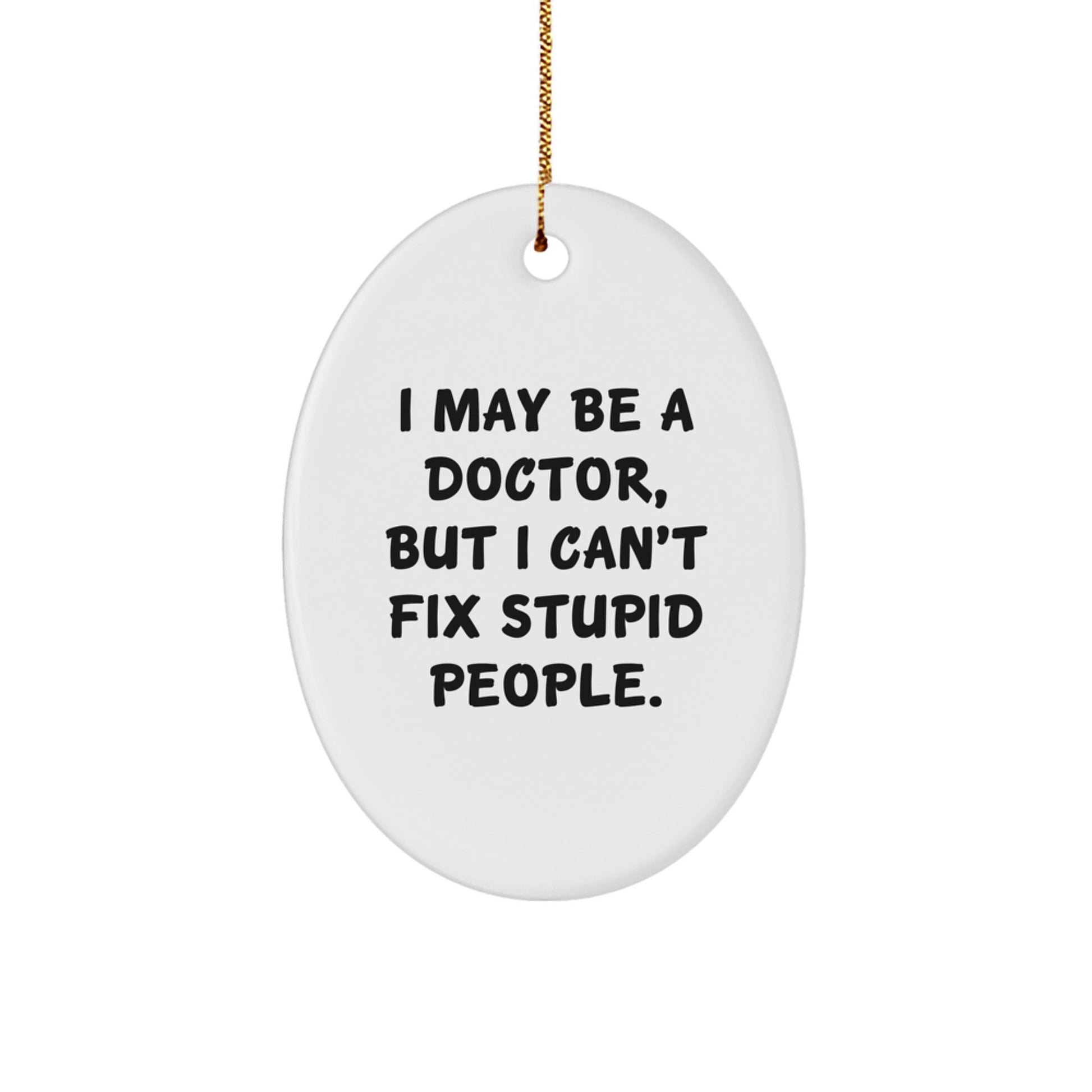 Funny Doctor Oval Ornament Gifts from Friends and Family for Christmas Unique Ideas - Image 1