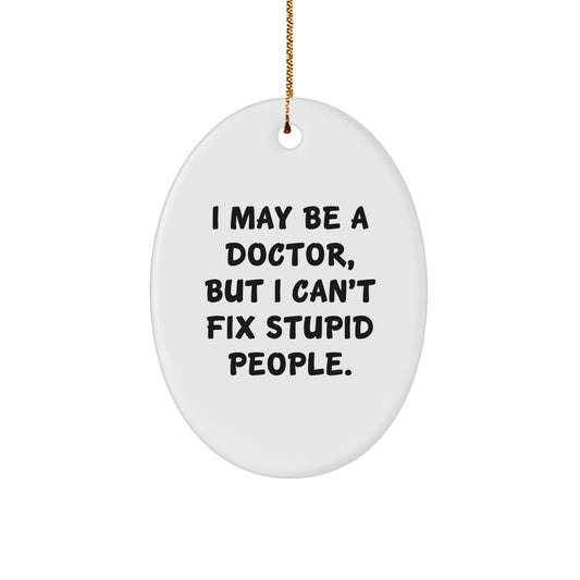 Funny Doctor Oval Ornament Gifts from Friends and Family for Christmas Unique Ideas - Image 1