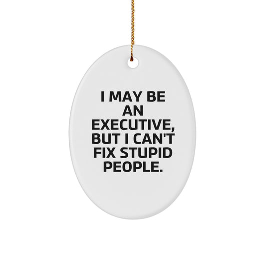 Funny Executive Gifts: Inspirational Oval Ornament, Quotes for Men, Gifts from Friends, Christmas Unique Gifts for Executive - Image 1