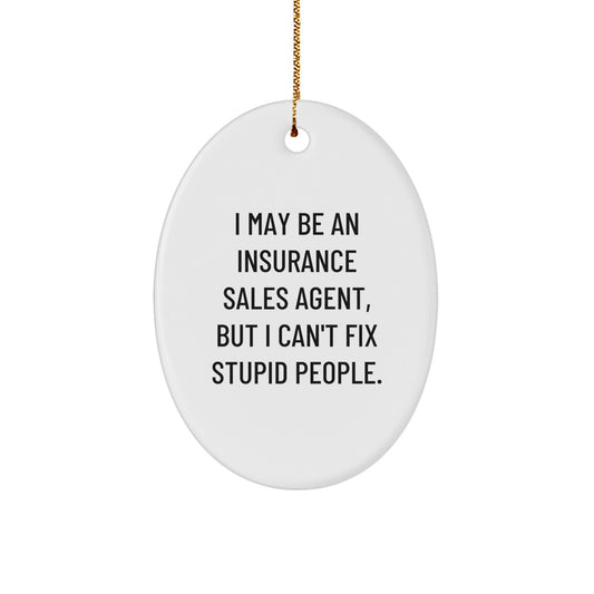 Funny Insurance Sales Agent Gifts, Oval Ornament for Christmas Unique Gifts, Gift from Friends for Insurance Sales Agent - Image 1
