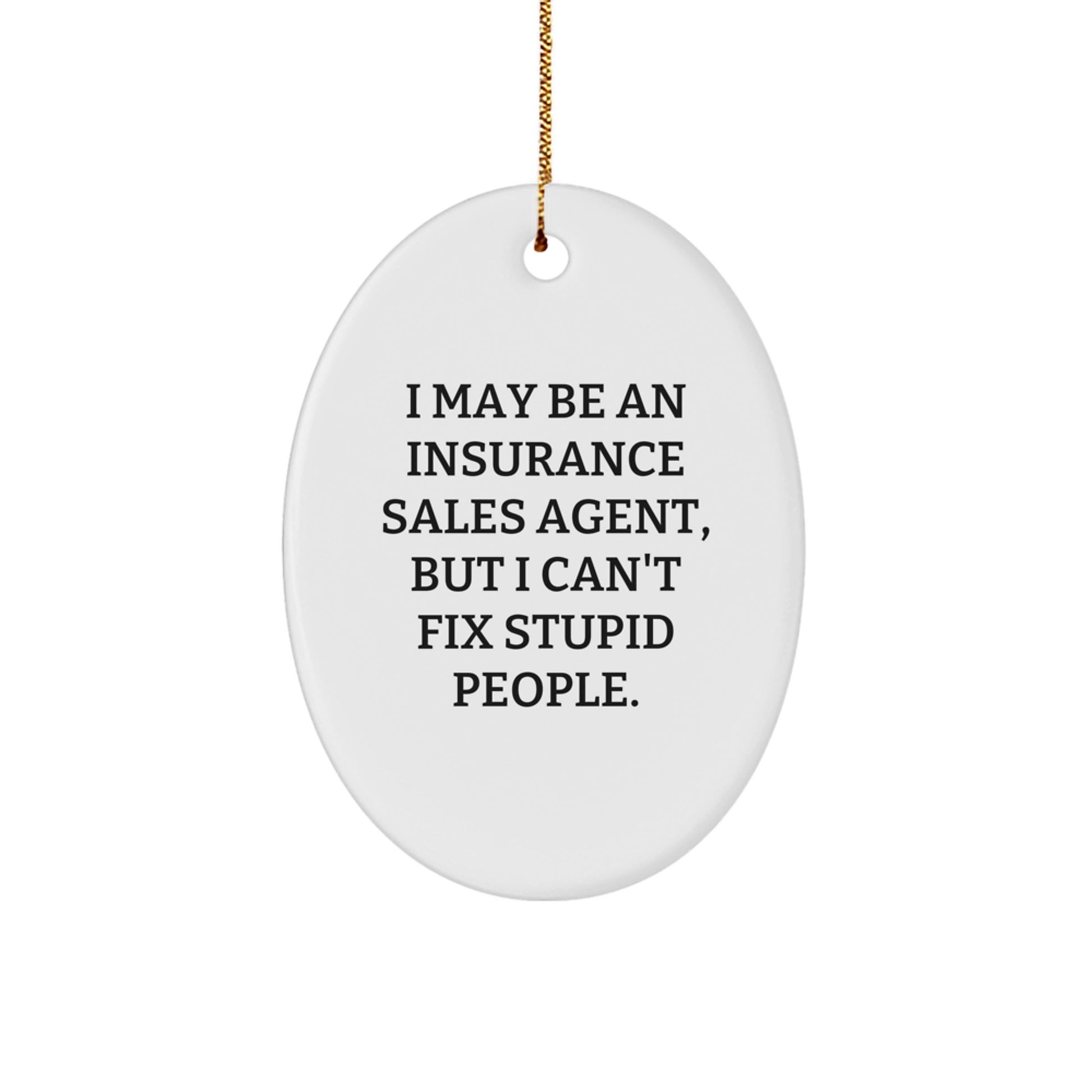Funny Oval Ornament for Insurance Sales Agent Gifts from Friends, Coworkers, Family - Humorous Quote Christmas Memorable Present - Image 1