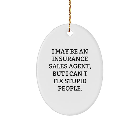 Funny Oval Ornament for Insurance Sales Agent Gifts from Friends, Coworkers, Family - Humorous Quote Christmas Memorable Present - Image 1