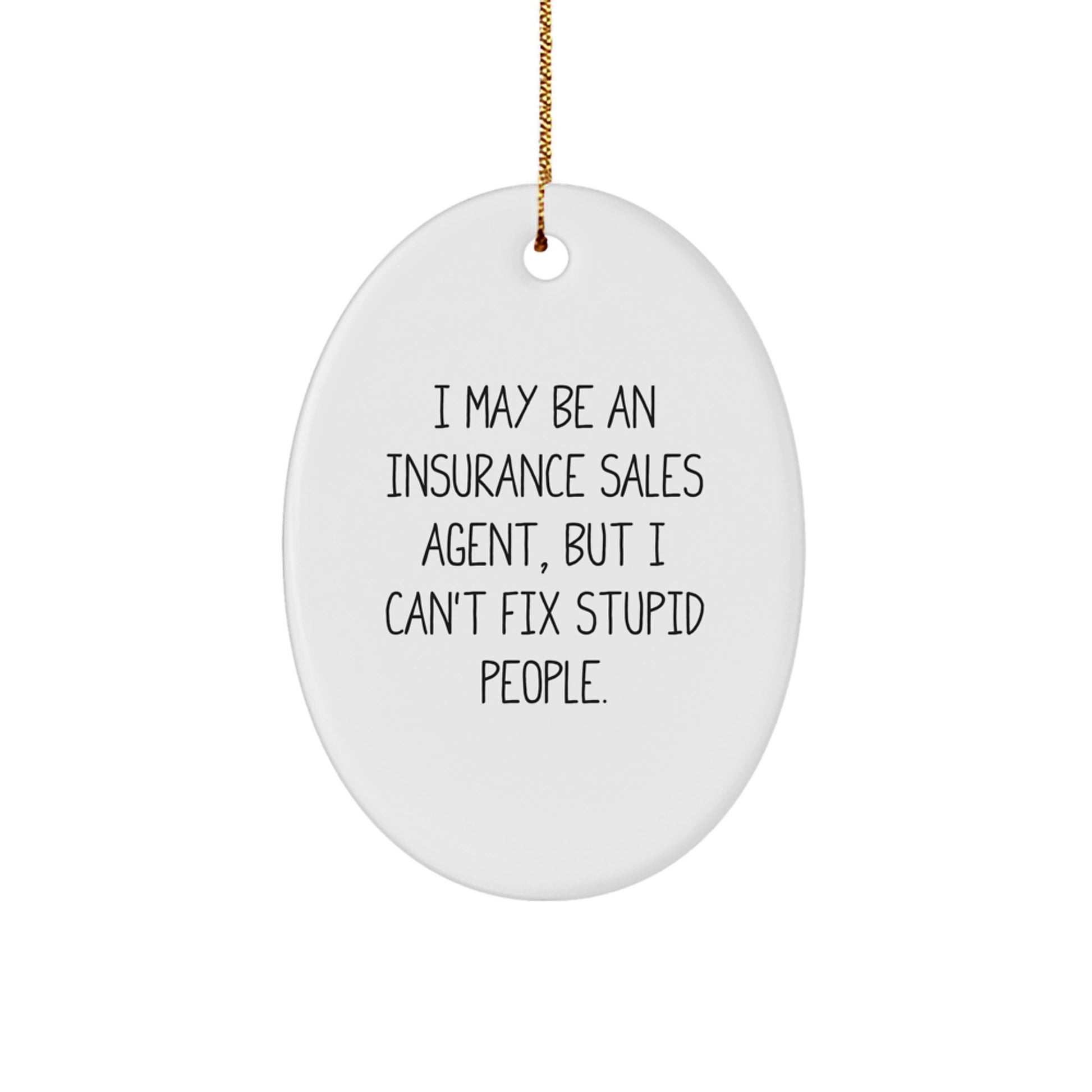 Funny Insurance Sales Agent Oval Ornament Gifts from Friends to Insurance Sales Agent Colleagues at Christmas Unique Gifts - Image 1