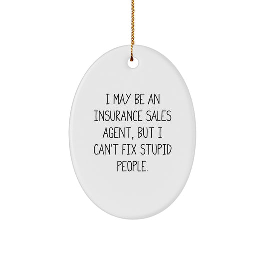 Funny Insurance Sales Agent Oval Ornament Gifts from Friends to Insurance Sales Agent Colleagues at Christmas Unique Gifts - Image 1