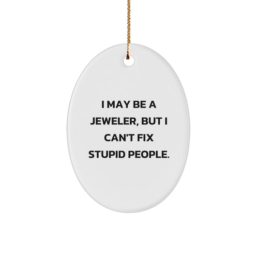 Funny Quote Oval Ornament for Jeweler Friends and Family Christmas Unique Gifts, Gifts from Men, Women, or Coworkers to Jeweler, Oval Shaped Decorations - Image 1