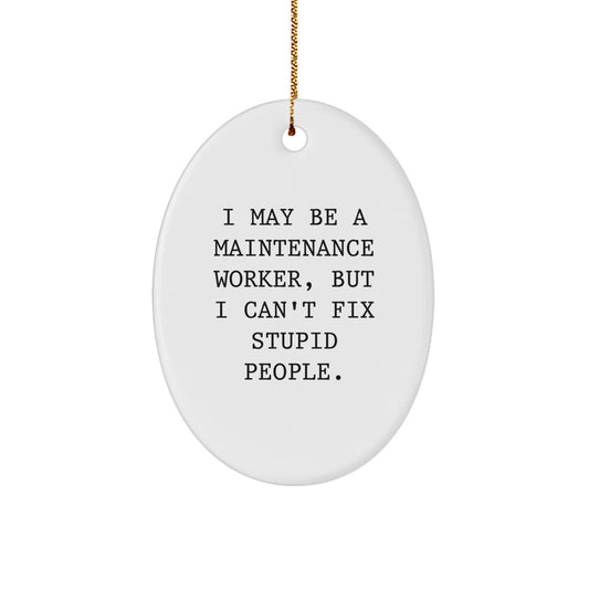 Funny Christmas Unique Gifts from Friends and Family for Maintenance Worker Oval Ornament - Image 1