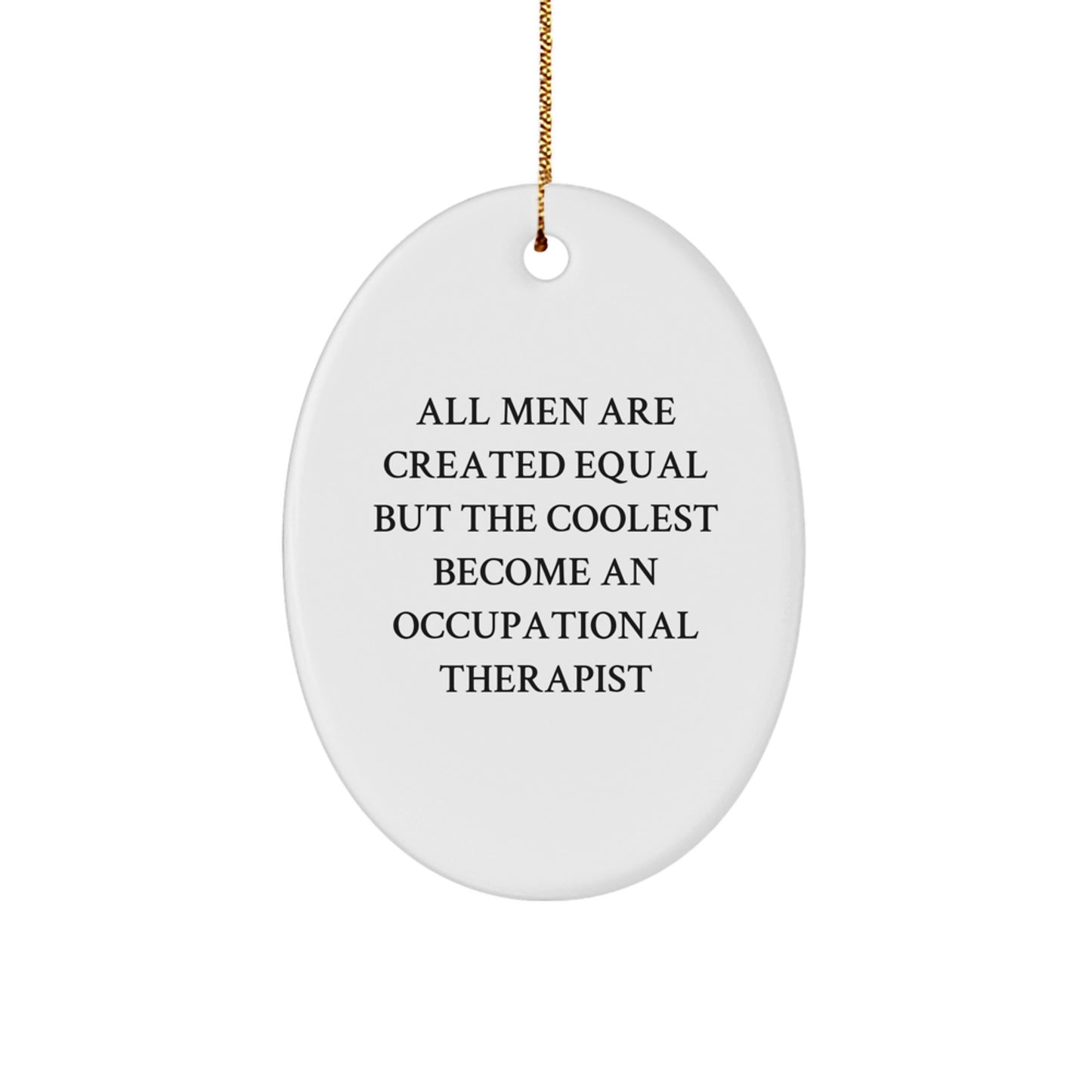 Funny Occupational Therapist Gifts from Men - Christmas Unique Oval Ornaments for Friends and Family - Image 1