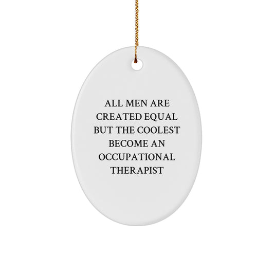 Funny Occupational Therapist Gifts from Men - Christmas Unique Oval Ornaments for Friends and Family - Image 1