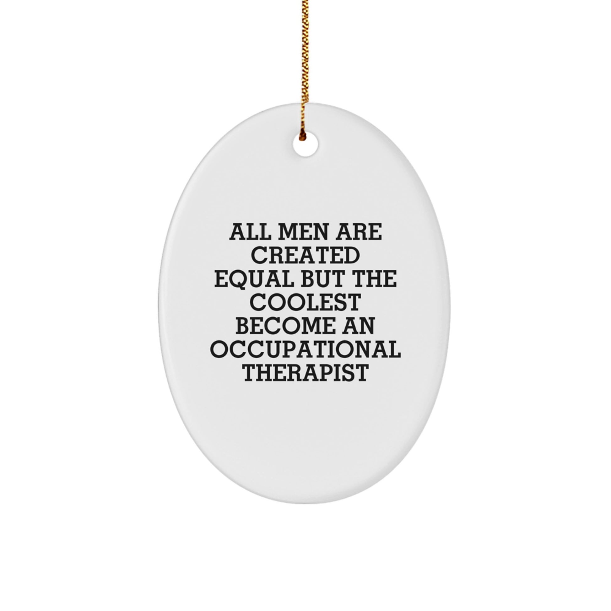 Funny Occupational Therapist Gifts for Men Christmas Oval Ornament - Gifts from Men to Occupational Therapist - Men Become Occupational Therapist - Image 1