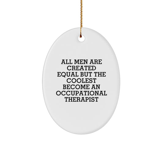 Funny Occupational Therapist Gifts for Men Christmas Oval Ornament - Gifts from Men to Occupational Therapist - Men Become Occupational Therapist - Image 1