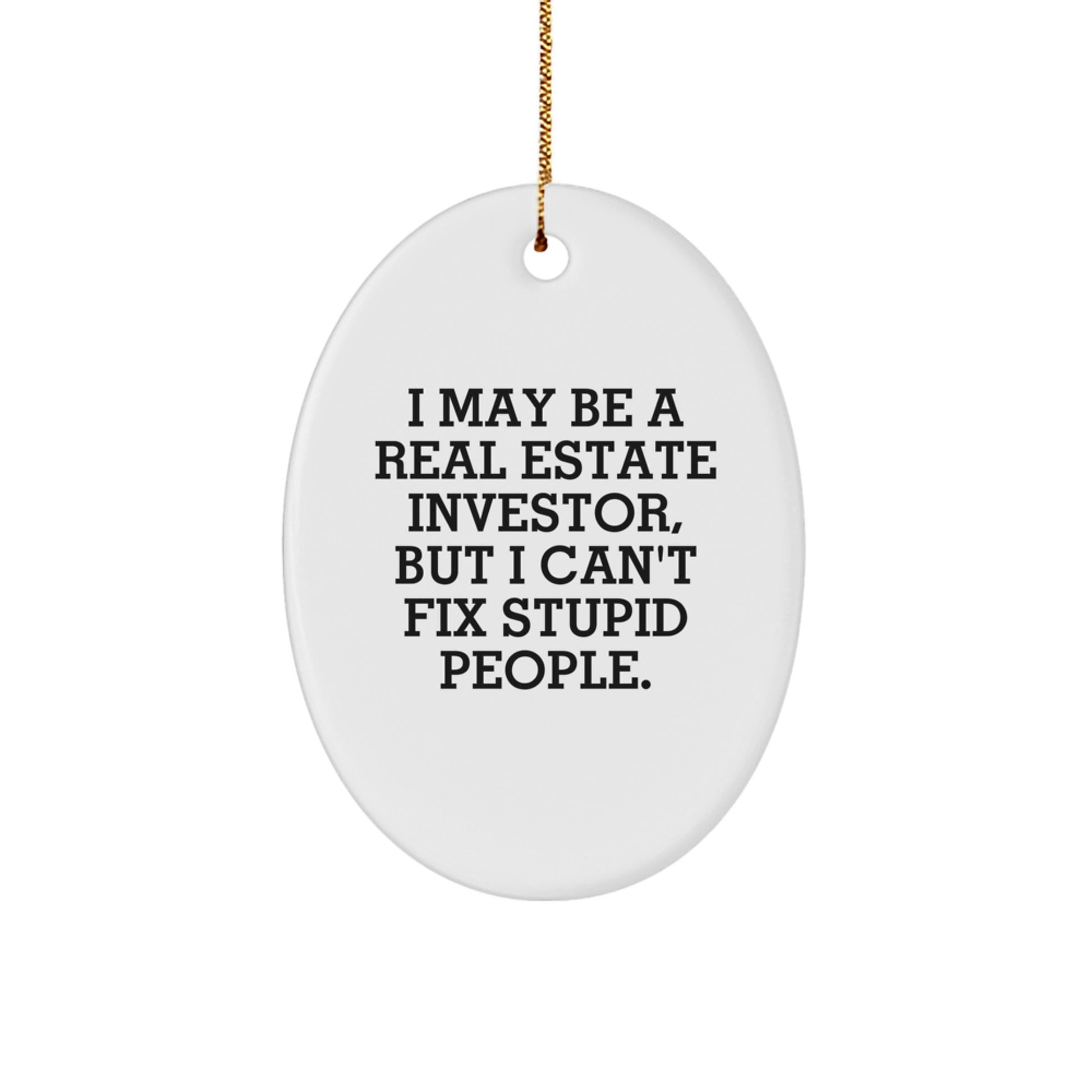 Real Estate Investor Oval Ornament, Funny Quote Gifts for Real Estate Investors, Christmas Unique Gifts from Friends to Family - Image 1