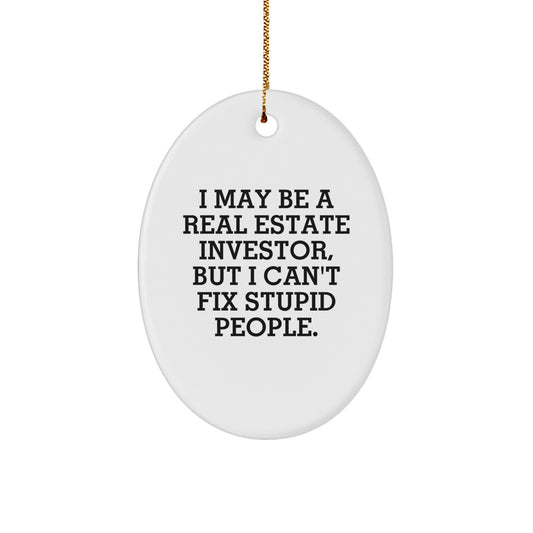 Real Estate Investor Oval Ornament, Funny Quote Gifts for Real Estate Investors, Christmas Unique Gifts from Friends to Family - Image 1