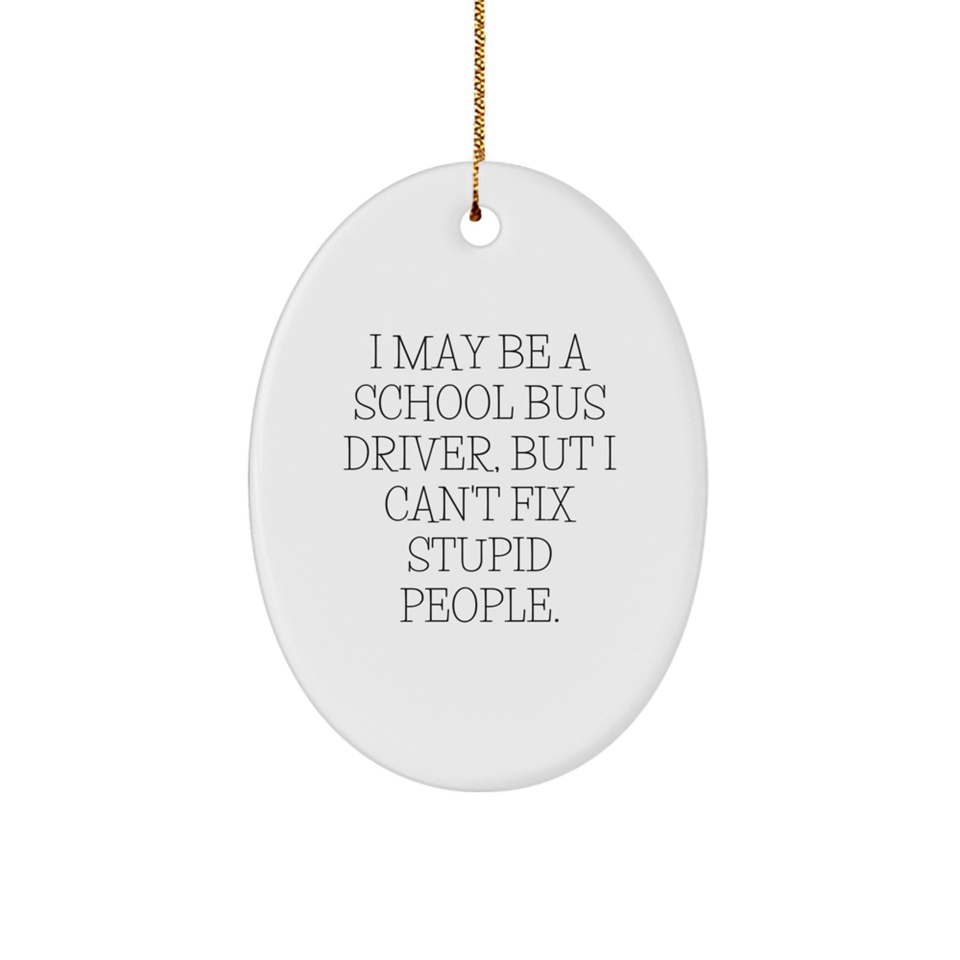 Funny School Bus Driver Gifts, Oval Ornament for School Bus Driver, Gifts from Friends to School Bus Drivers this Christmas Season - Image 1
