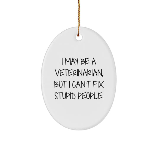 Funny Veterinarian Oval Ornaments Gifts from Friends for Men or Women - Image 1