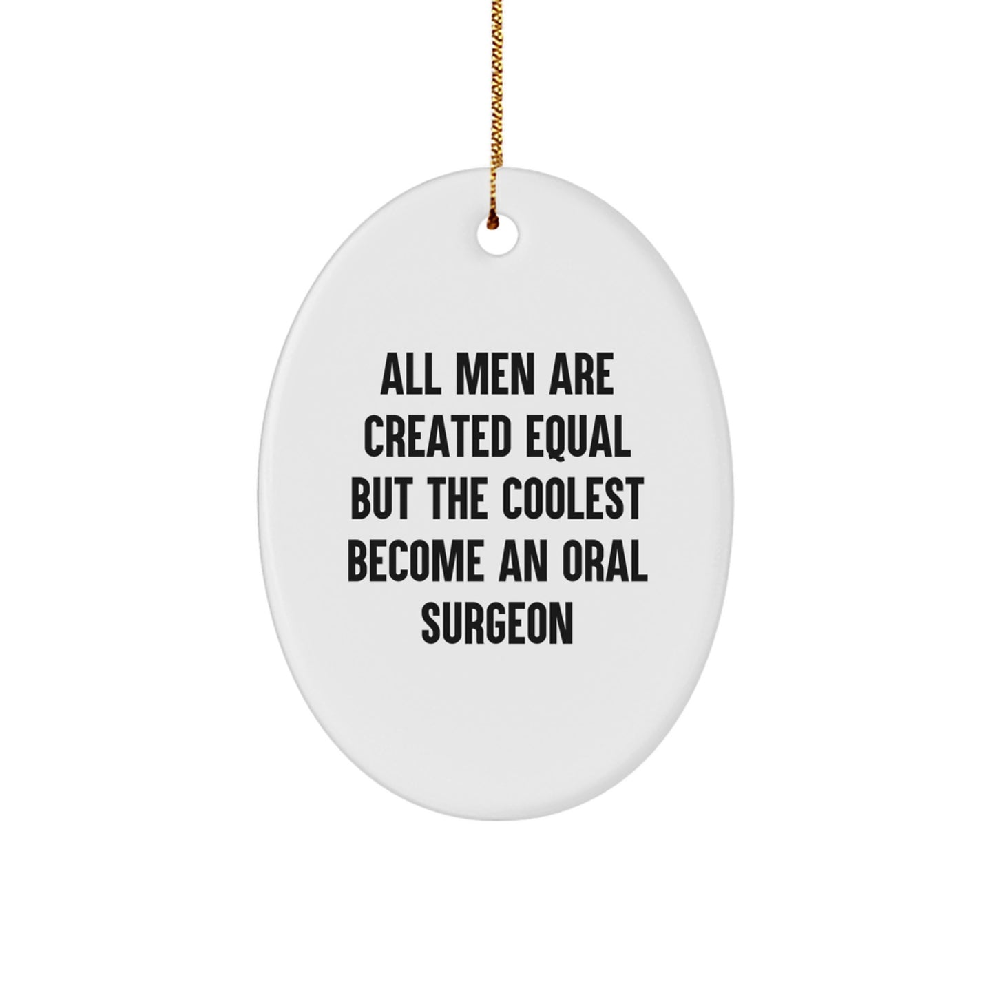 Funny Oral Surgeon Gifts for Men, Oval Ornament Quotes, Unique Christmas Memorable Presents, Gifts from Friends, Personalized Oral Surgeon Decor - Image 1