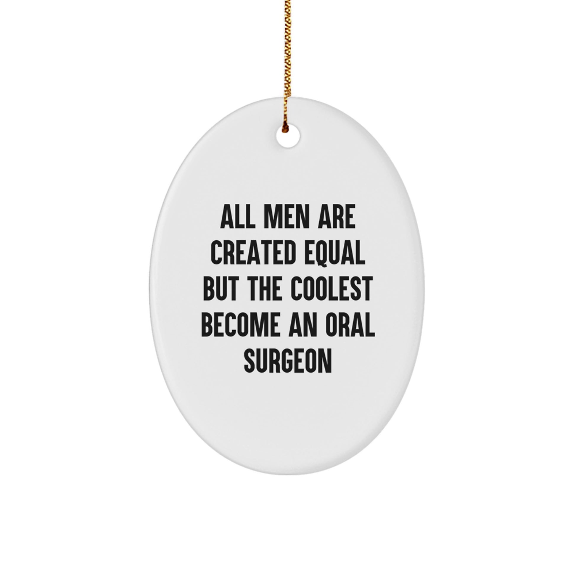 Funny Oral Surgeon Gifts for Men, Oval Ornament Quotes, Unique Christmas Memorable Presents, Gifts from Friends, Personalized Oral Surgeon Decor - Image 1