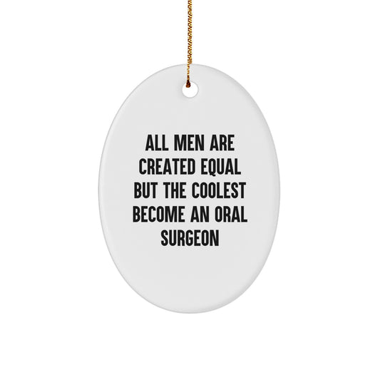 Funny Oral Surgeon Gifts for Men, Oval Ornament Quotes, Unique Christmas Memorable Presents, Gifts from Friends, Personalized Oral Surgeon Decor - Image 1