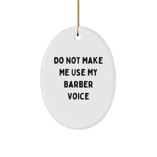 Funny Quote Oval Ornament Gifts from Friends to Men Barbers, Unique Christmas Decorations for Barber Shop Men, Oval Shaped MDF Decorative Item - Image 1