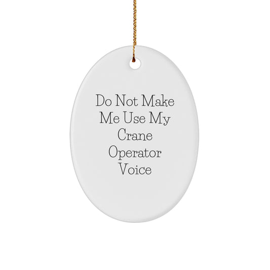 Funny Crane Operator Gifts from Family - Oval Ornament for Christmas Unique Presents for Men - Image 1