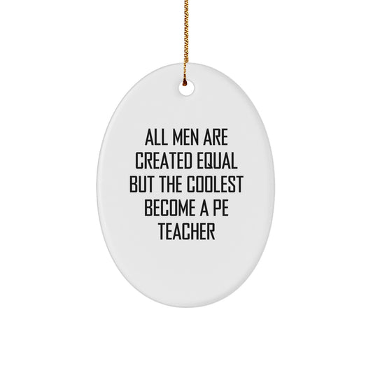 Funny PE Teacher Gifts for Men Oval Ornament, Gifts from Friends, Unique Christmas Decorations - Image 1