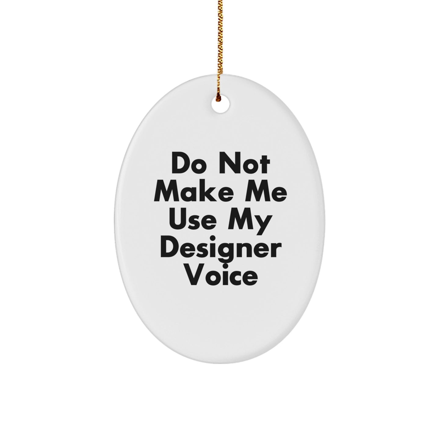 Designer Gifts for Women, Funny Oval Ornament with Gold Cord, Gifts from Friends and Family, Christmas Unique Gifts - Image 1