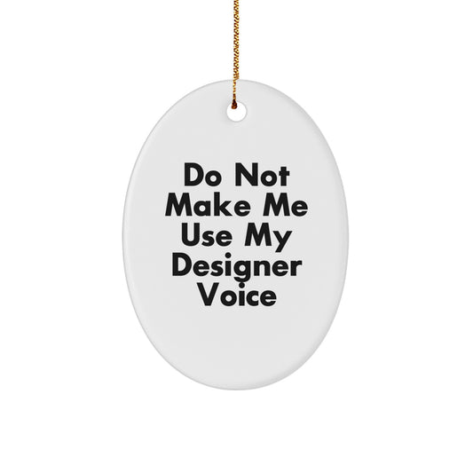 Designer Gifts for Women, Funny Oval Ornament with Gold Cord, Gifts from Friends and Family, Christmas Unique Gifts - Image 1
