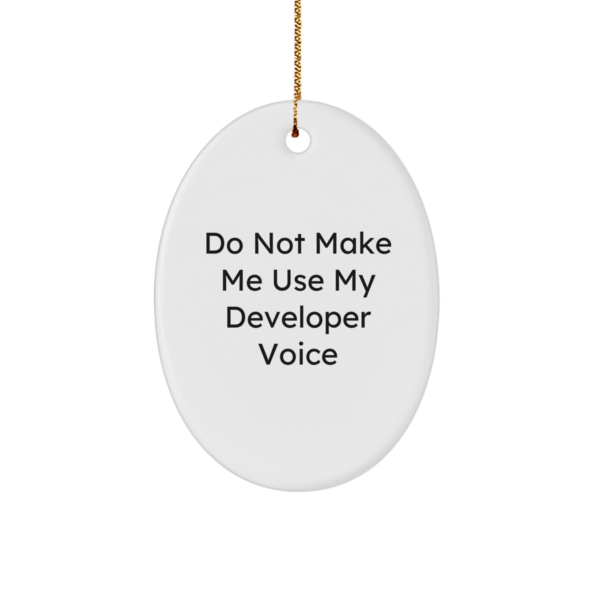 Developer Oval Ornament Funny Gift for Friends and Family from Men, Unique Christmas Unique Gifts for Developer, Oval Shaped White MDF with Gold Cord - Image 1