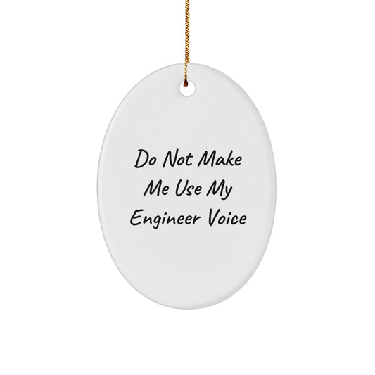 Engineer Oval Ornament Funny Quotes Gifts for Engineer Friends, Christmas Unique Gifts from Friends to Engineer, Oval Shaped Engineer Ornament for Engineer Men - Image 1