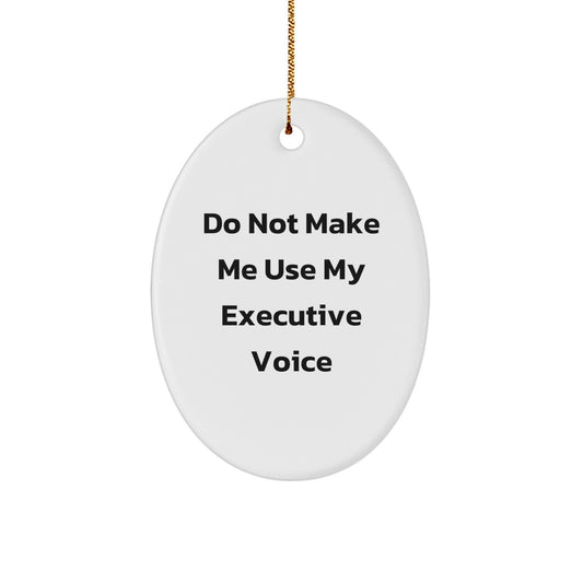 Funny Executive Oval Ornament Gifts for Men from Friends, Unique Executive Christmas Unique Gifts for Him, Oval Ornament Executive Voice Jokes - Image 1
