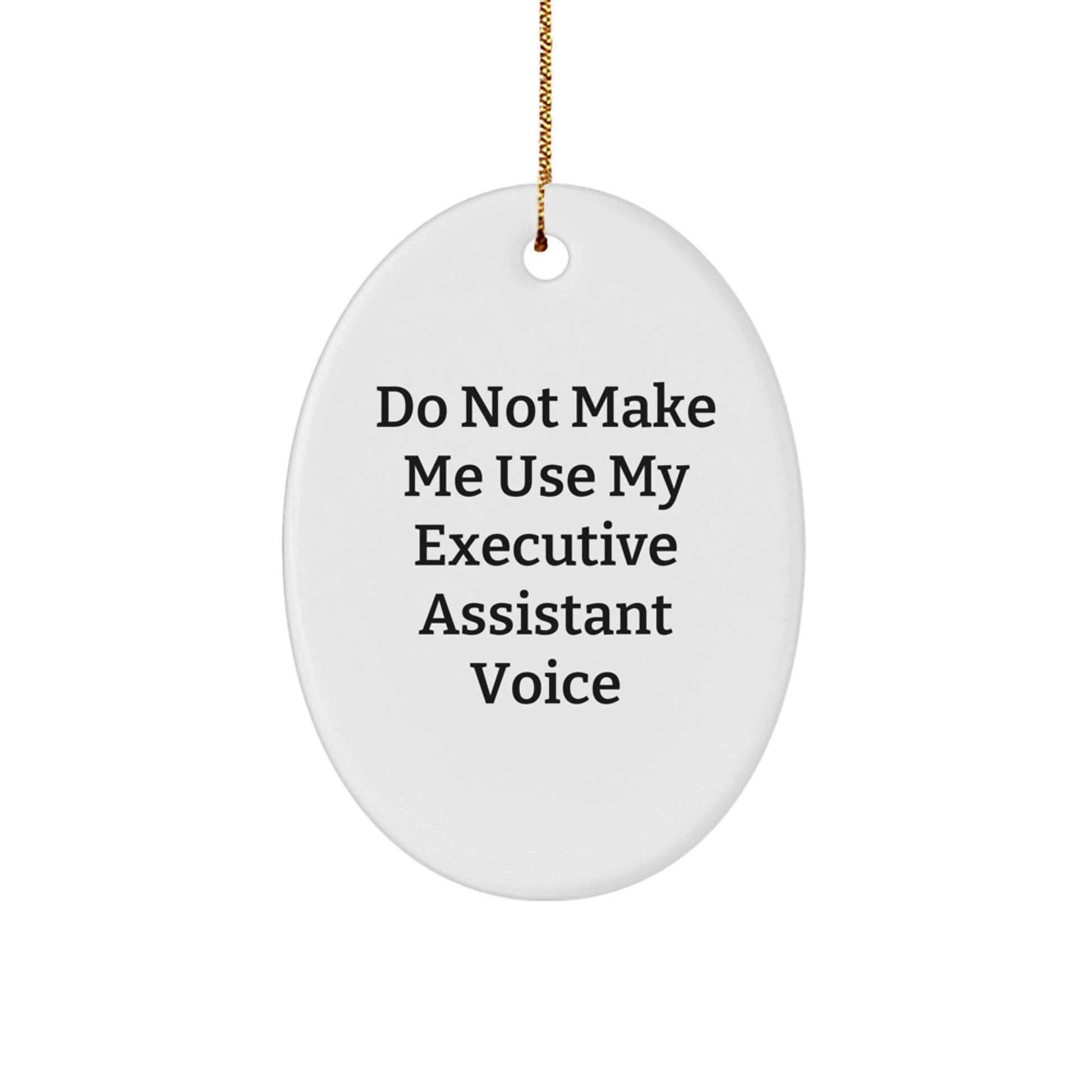 Funny Executive Assistant Oval Ornament, Gift for Office Assistants, Unique Christmas Unique Gifts from Friends, Coworkers, Family to Executive Assistants, Men, Women - Image 1