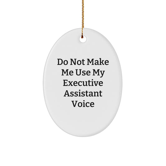 Funny Executive Assistant Oval Ornament, Gift for Office Assistants, Unique Christmas Unique Gifts from Friends, Coworkers, Family to Executive Assistants, Men, Women - Image 1