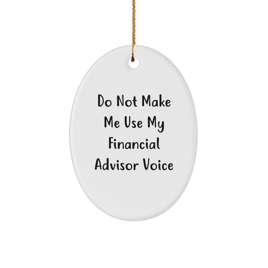 Funny Financial Advisor Oval Ornament Gifts from Friends for Financial Advisor - Image 1