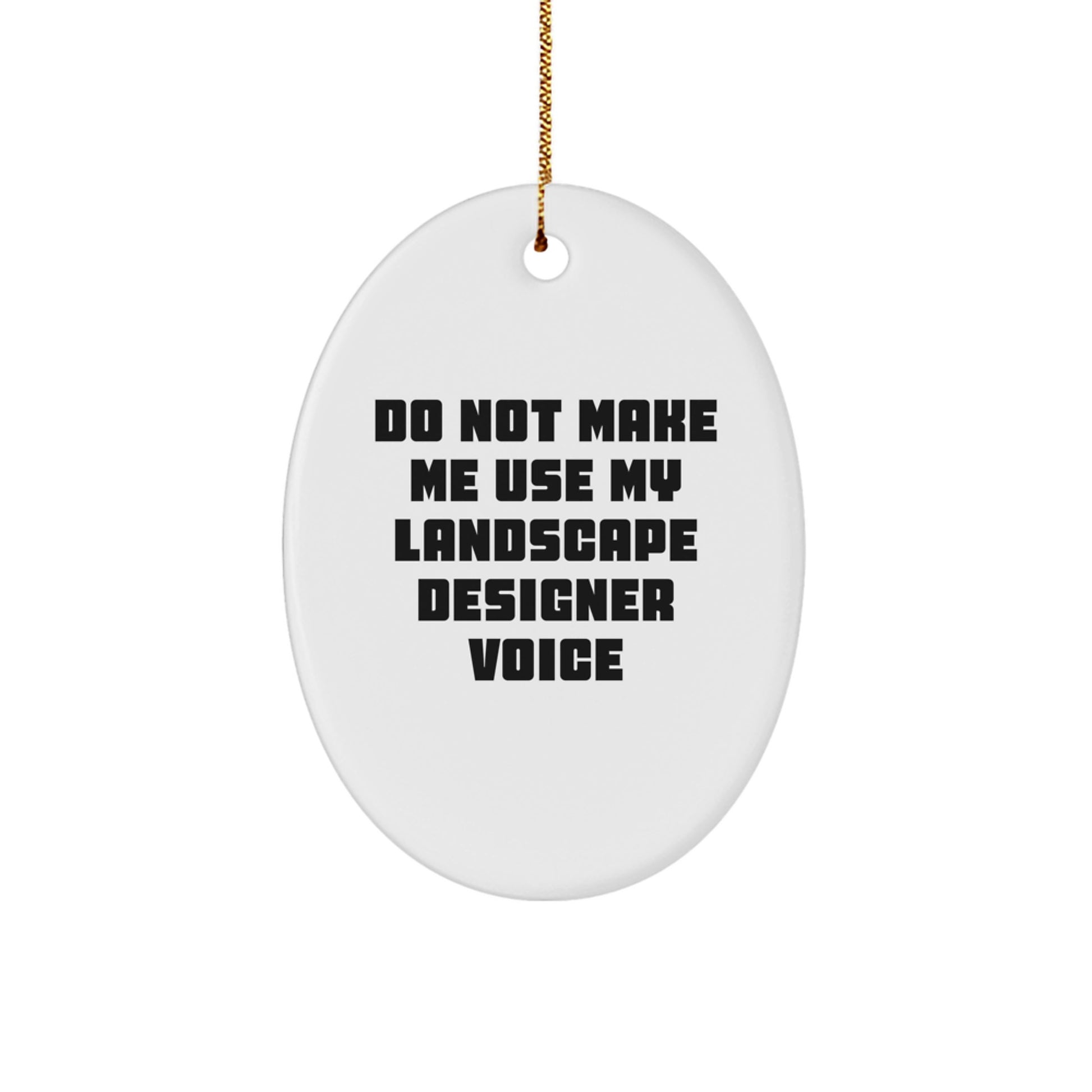 Funny Landscape Designer Gifts from Friends, Oval Ornament with Humorous Quote, Unique Christmas Decorations for Home - Image 1