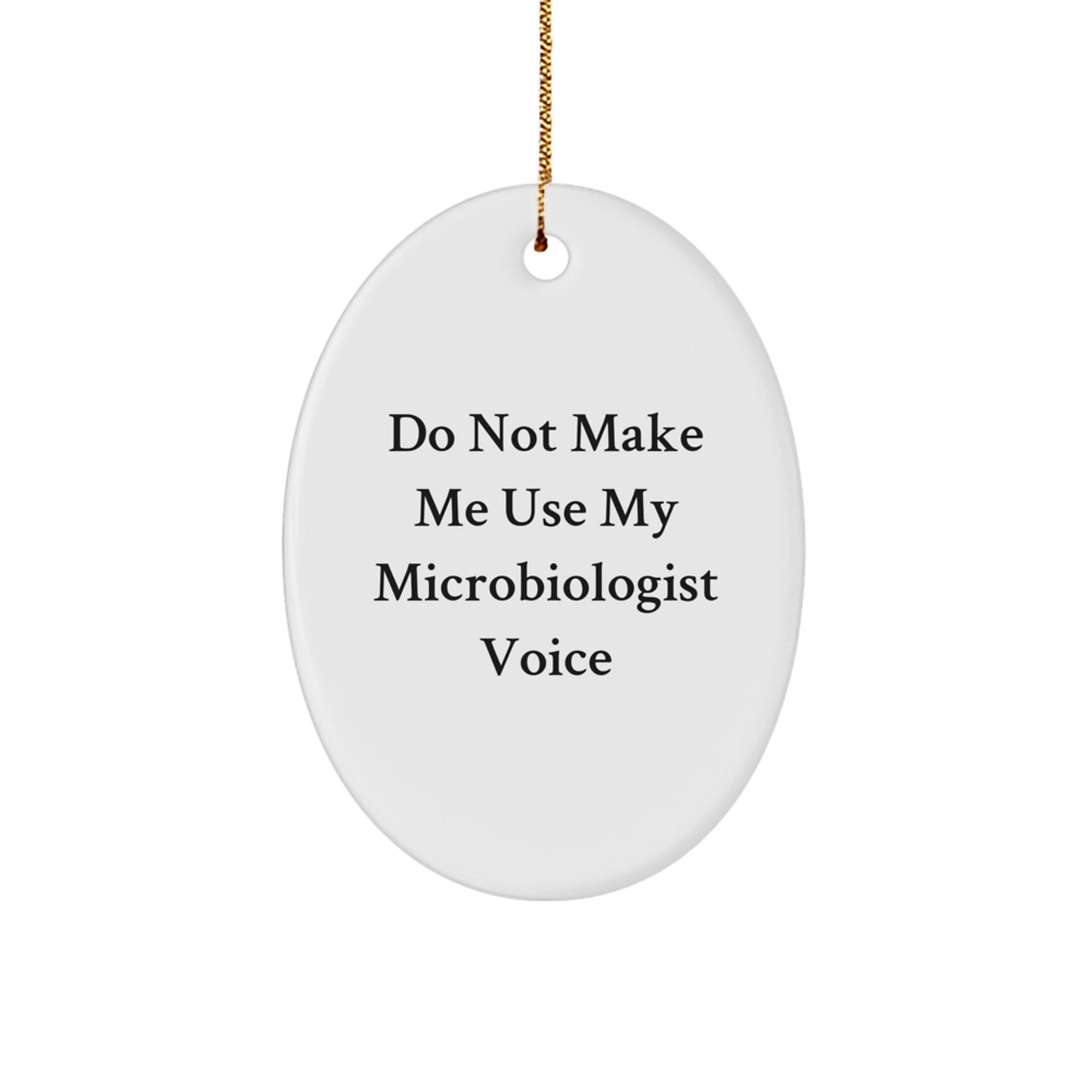 Funny Gift for Microbiologist Friends from Men - Oval Ornament, Christmas Unique Gifts - Image 1