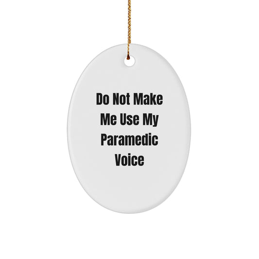 Funny Rescue Worker Gifts for Rescue Worker Friends and Family, Oval Ornament, Do Not Make Me Use My Rescue Worker Voice, Christmas Unique - Image 1