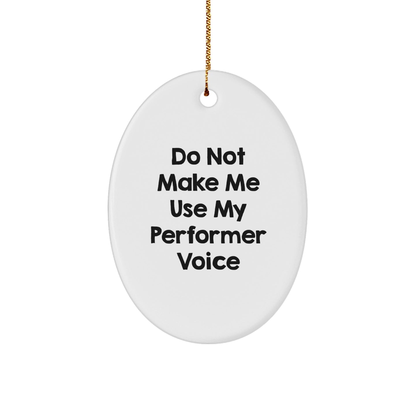 Him Performer Xmas Christmas Ornament Gift Do Not Use My Voice Today - Image 1