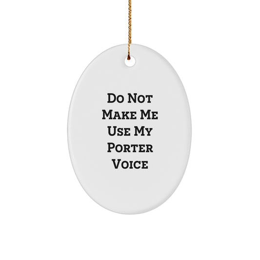 Funny Porter Gifts Oval Ornament for Men from Friends, Christmas Unique Gifts for Porter, Oval Shaped White Decorations - Image 1
