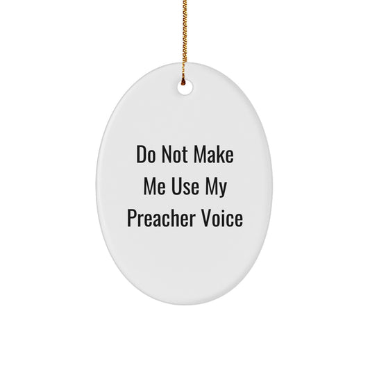 Funny Preacher Oval Ornament Gifts from Men to Friends, Perfect for Christmas Unique Gifts - Image 1
